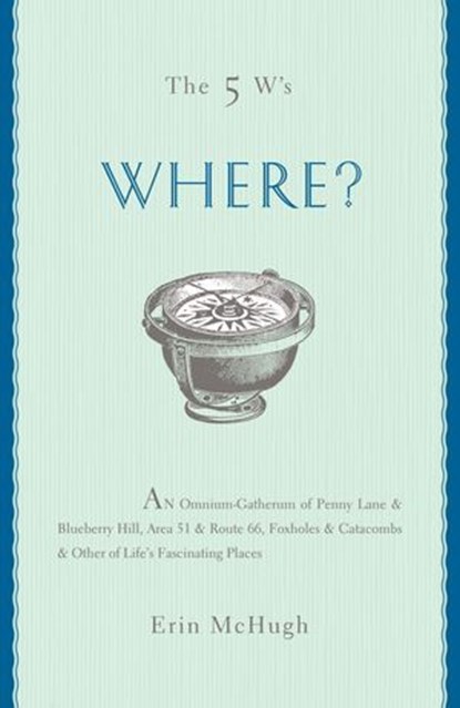 The 5 W's: Where?, Erin McHugh - Ebook - 9781402792137