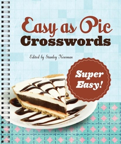 Easy as Pie Crosswords: Super Easy!: 72 Relaxing Puzzles, Stanley Newman - Paperback - 9781402797422