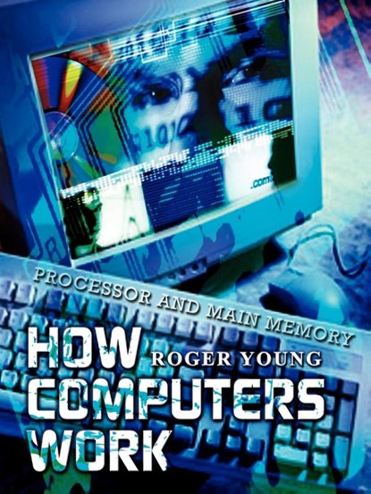 How Computers Work, Roger Young - Paperback - 9781403325822
