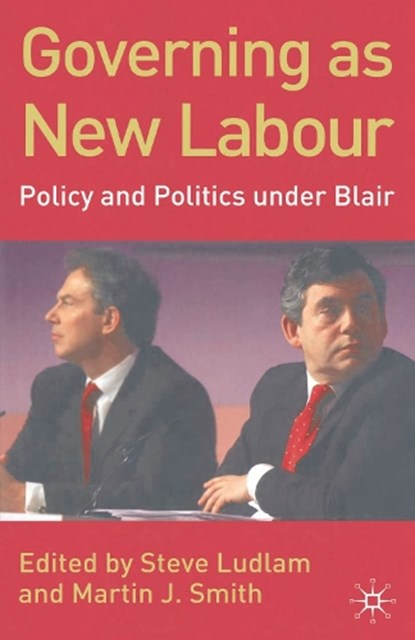 Governing as New Labour, Steve Ludlam ; Martin J. Smith - Paperback - 9781403904744