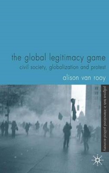 The Global Legitimacy Game, VAN ROOY,  Alison - Gebonden - 9781403906250