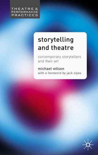 Storytelling and Theatre, Mike Wilson - Paperback - 9781403906656