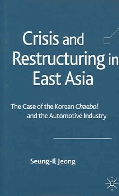 Crisis and Restructuring in East Asia, JEONG,  S. - Gebonden - 9781403938145