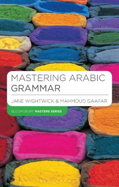 Mastering Arabic Grammar, Jane (G-and-w Publishing Wightwick ; Mahmoud (G-and-W Publishing Gaafar - Paperback - 9781403941091