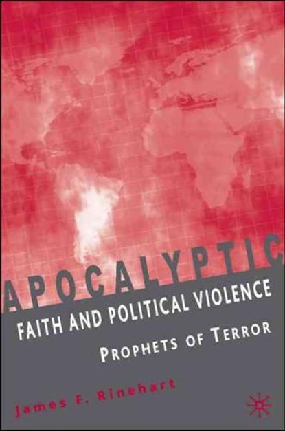 Apocalyptic Faith and Political Violence, RINEHART,  J. - Gebonden - 9781403974617