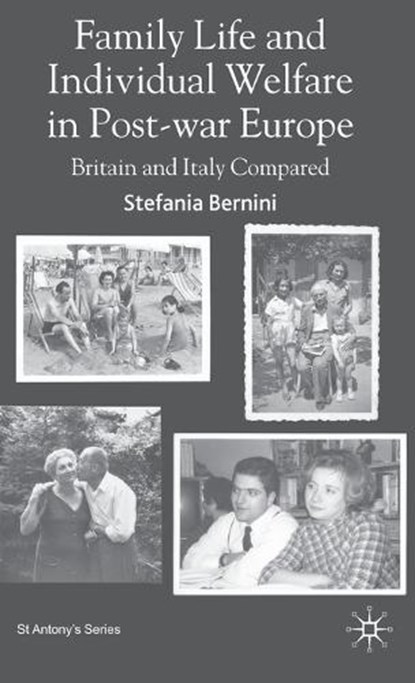Family Life and Individual Welfare in Post-war Europe, BERNINI,  S. - Gebonden - 9781403987952