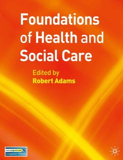 Foundations of Health and Social Care, Robert Adams - Paperback - 9781403998866