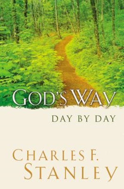God's Way Day by Day: A Daily Devotional for Discovering God's Life-Changing Wisdom (365 Devotions - Inspiration for Every Day of the Year), Charles F. Stanley - Paperback - 9781404113237