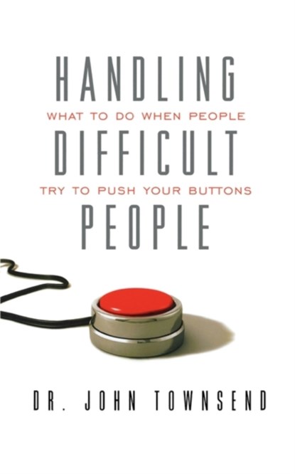 Handling Difficult People, John Townsend - Paperback - 9781404175679