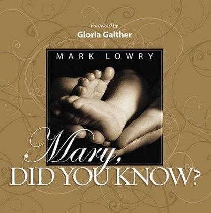 MARY DID YOU KNOW, Mark Lowry - Gebonden - 9781404189591