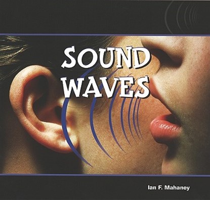Sound Waves, Ian F. Mahaney - Paperback - 9781404221895