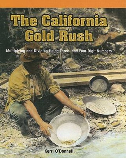 The California Gold Rush, O'DONNELL,  Kerri - Gebonden - 9781404229341