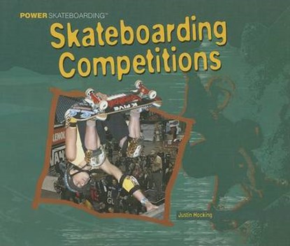 Skateboarding Competitions, HOCKING,  Justin - Gebonden - 9781404230521