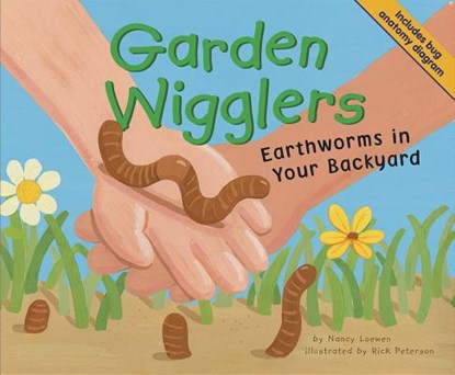 Garden Wigglers: Earthworms in Your Backyard, Nancy Loewen - Paperback - 9781404817579