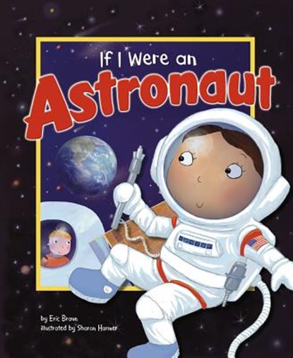 IF I WERE AN ASTRONAUT, Eric Braun - Paperback - 9781404857100