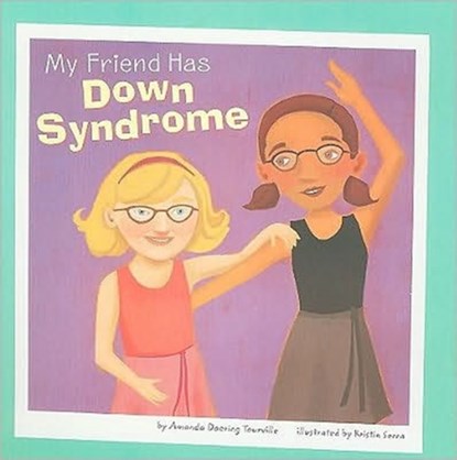 My Friend Has Down Syndrome, TOURVILLE, ,Amanda Doering - Paperback - 9781404861107