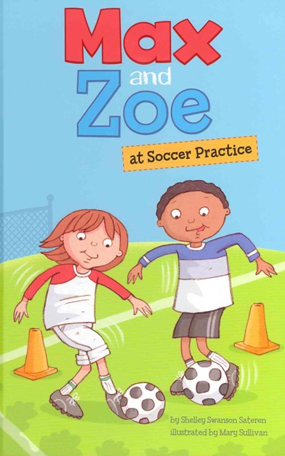 Max and Zoe at Soccer Practice, Shelley Swanson Sateren - Gebonden - 9781404862135