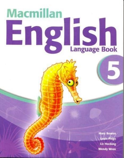 Macmillan English 5 Language Book, Mary Bowen ; Louis Fidge ; Wendy Wren ; Liz Hocking - Paperback - 9781405081313