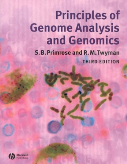 Principles of Genome Analysis and Genomics, Sandy B. (Business and Technology Management) Primrose ; Richard (University of York) Twyman - Paperback - 9781405101202
