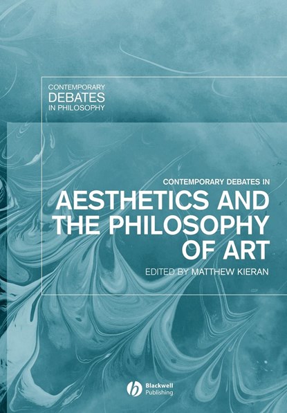 Contemporary Debates in Aesthetics and the Philosophy of Art, Mathew (University of Leeds) Kieran - Paperback - 9781405102407