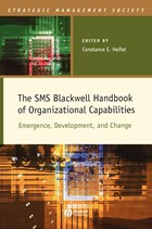 The SMS Blackwell Handbook of Organizational Capabilities - Emergence, Development and Change | Helfat | 