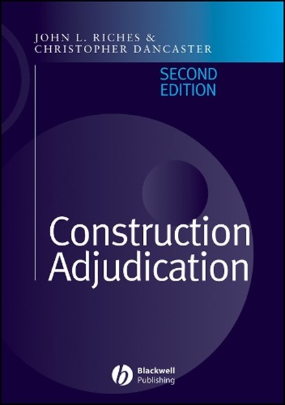 Construction Adjudication, John Riches ; Christopher Dancaster - Gebonden - 9781405106351
