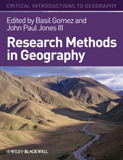 Research Methods in Geography, BASIL (INDIANA STATE UNIVERSITY,  USA) Gomez ; John Paul (University of Arizona, USA) Jones - Paperback - 9781405107112