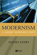 Modernism: A Short Introduction | D Ayers | 