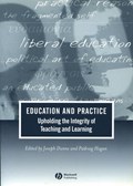Education and Practice - Upholding the Integrity of Teaching and Learning | J Dunne | 