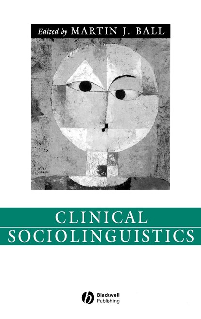 Clinical Sociolinguistics, Martin J. (University of Ulster) Ball - Gebonden - 9781405112499