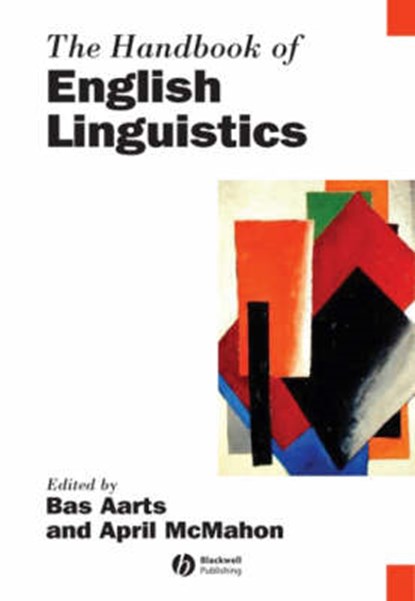 The Handbook of English Linguistics, Bas Aarts ; April McMahon - Gebonden - 9781405113823