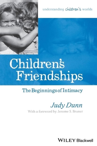 Children's Friendships, JUDY (INSTITUTE OF PSYCHIATRY,  London) Dunn - Paperback - 9781405114486