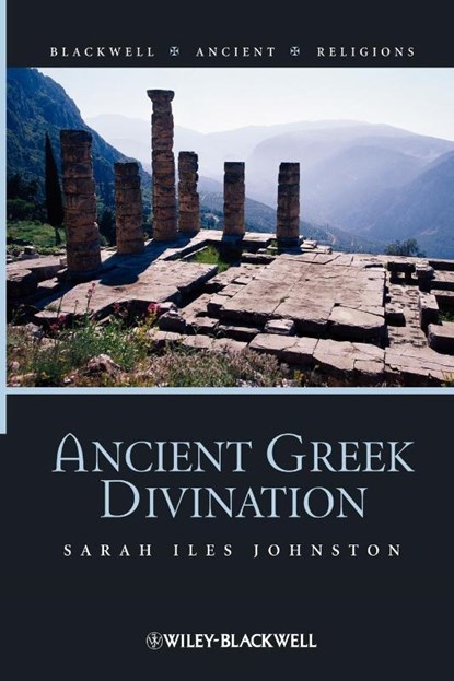 Ancient Greek Divination, Sarah Iles (Ohio State University) Johnston - Paperback - 9781405115735
