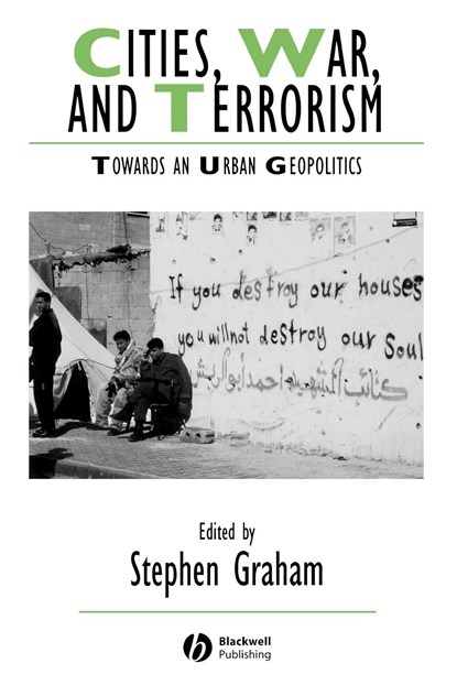 Cities, War, and Terrorism, Stephen (University of Durham) Graham - Paperback - 9781405115759