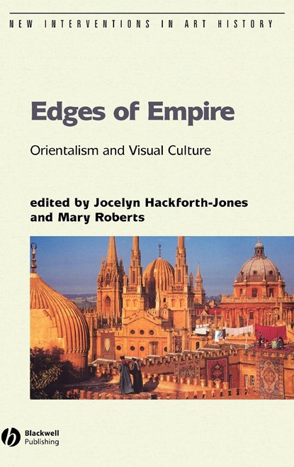 Edges of Empire, Jocelyn (Richmond - The American International University in London) Hackforth-Jones ; Mary (University of Sydney) Roberts - Gebonden - 9781405116886