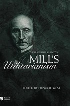 The Blackwell Guide to Mill's Utilitarianism | Hr West | 