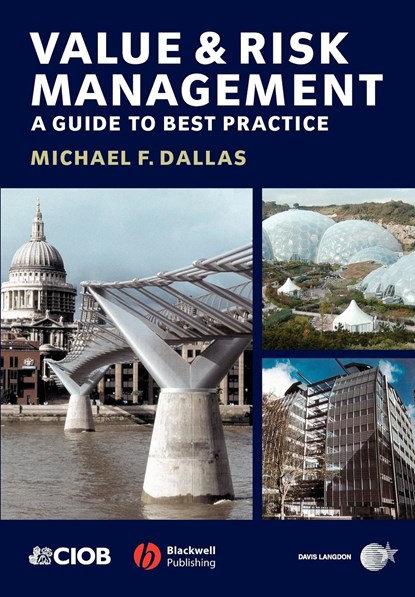 Value and Risk Management, MICHAEL F. (MA,  MICE, FIVM, Engineer, Davis Langdon) Dallas - Paperback - 9781405120692