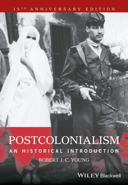 Postcolonialism, ROBERT J. C. (WADHAM COLLEGE,  Oxford) Young - Paperback - 9781405120944