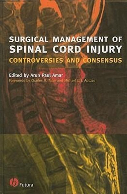 Surgical Management of Spinal Cord Injury, ARUN PAUL (STANFORD UNIVERSITY SCHOOL OF MEDICINE,  Stanford, California, USA) Amar - Gebonden - 9781405122061
