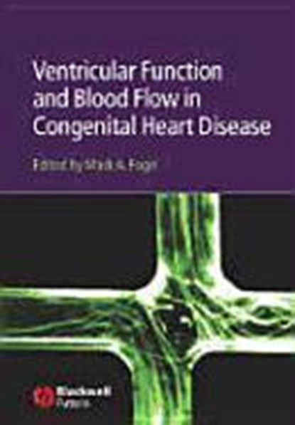 Ventricular Function and Blood Flow in Congenital Heart Disease, MARK A. (THE UNIVERSITY OF PENNSYLVANIA SCHOOL OF MEDICINE PHILADELPHIA,  Pennsylvania) Fogel - Gebonden - 9781405122115