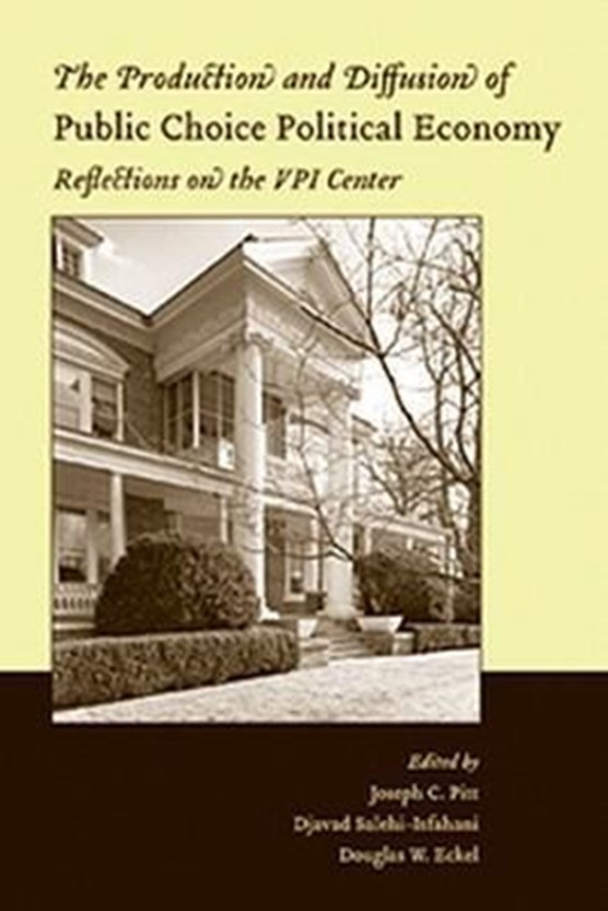 The Production and Diffusion of Public Choice Political Economy - Reflections on the VIP Center