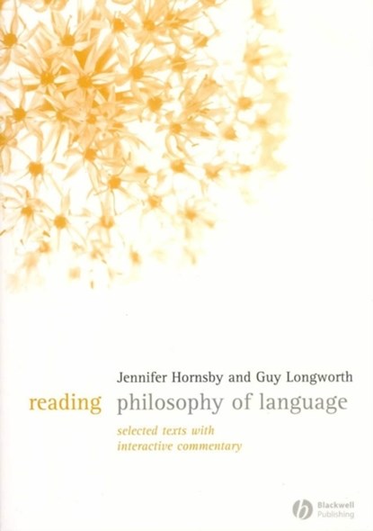 Reading Philosophy of Language, JENNIFER (BIRKBECK COLLEGE,  London) Hornsby ; Guy (Birkbeck College, London) Longworth - Gebonden - 9781405124843