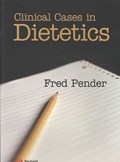 Clinical Cases in Dietetics | Fred Pender | 