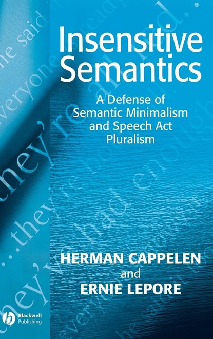 Insensitive Semantics, HERMAN (VASSAR COLLEGE,  University of Oslo) Cappelen ; Ernest (Rutgers University) Lepore - Gebonden - 9781405126748