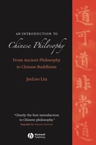 An Introduction to Chinese Philosophy - From Ancient Philosophy to Chinese Buddhism | J Liu | 