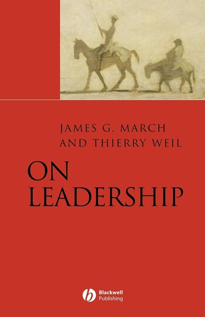 On Leadership, James G. (Stanford University) March ; Thierry (Ecole des Mines de Paris) Weil - Paperback - 9781405132473