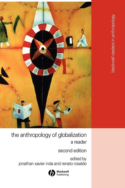 The Anthropology of Globalization, JONATHAN XAVIER (UNIVERSITY OF CALIFORNIA,  Santa Barbara) Inda ; Renato (New York University) Rosaldo - Gebonden - 9781405136136