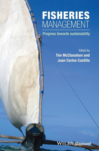 Fisheries Management, TIM (WILDLIFE CONSERVATION SOCIETY) MCCLANAHAN ; JUAN CARLOS (PONTIFICIA UNIVERSIDAD CATOLICA DE CHILE,  Santiago) Castilla - Gebonden - 9781405139328