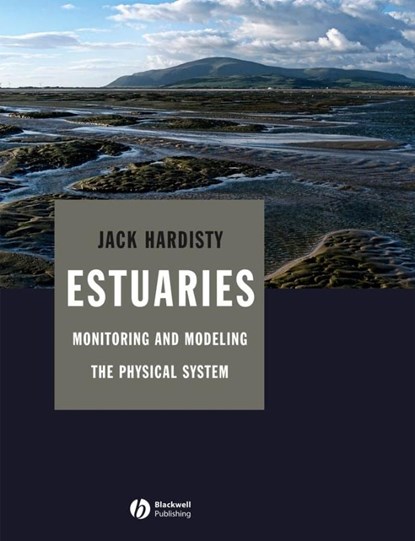Estuaries: Monitoring and Modeling the Physical System, Hardisty - Gebonden - 9781405146425