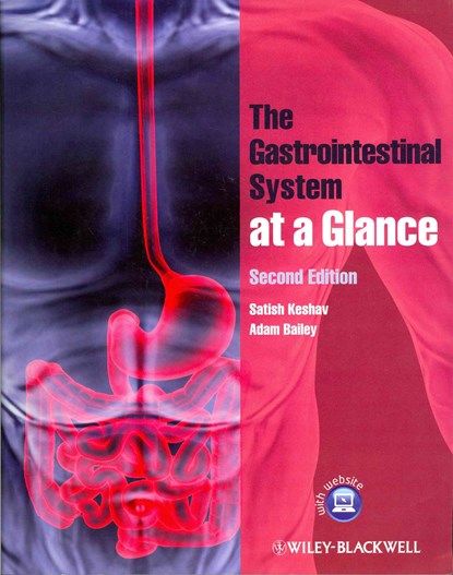 The Gastrointestinal System at a Glance, SATISH (JOHN RADCLIFFE HOSPITAL,  Oxford) Keshav ; Adam (John Radcliffe Hospital, Oxford) Bailey - Paperback - 9781405150910